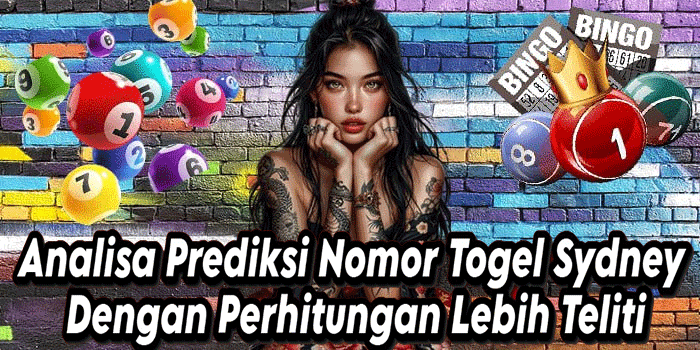 Analisa Prediksi Nomor Togel Sydney Dengan Perhitungan Lebih Teliti