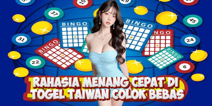 Rahasia Menang Cepat di Togel Taiwan Colok Bebas