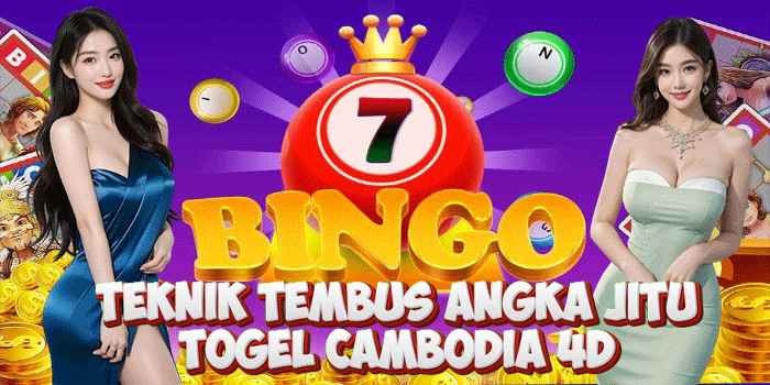 Teknik Tembus Angka Jitu Togel Cambodia 4D