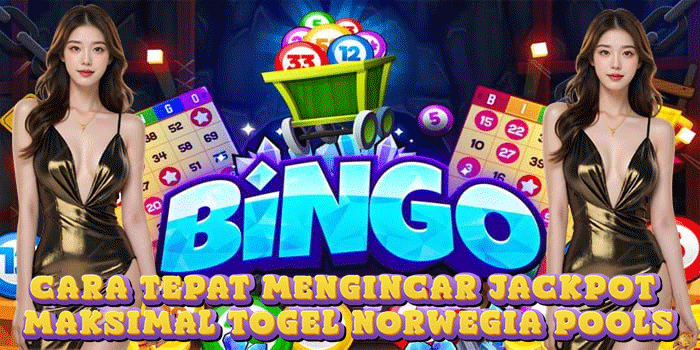 Cara Tepat Mengincar Jackpot Maksimal Togel Norwegia Pools