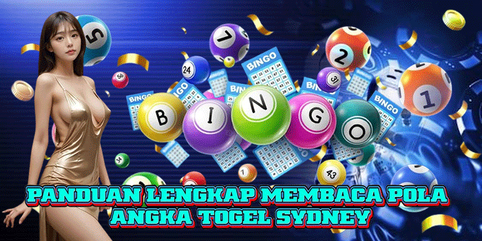 Panduan Lengkap Membaca Pola Angka Togel Sydney